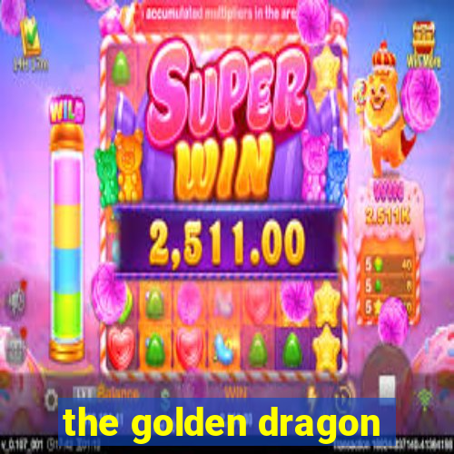 the golden dragon